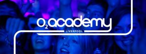 O2 Academy Liverpool